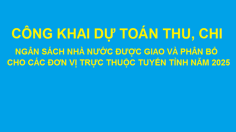 Công bố công khai dự toán ngân sách nhà nước năm 2025 của các đơn vị trực thuộc Sở Y tế